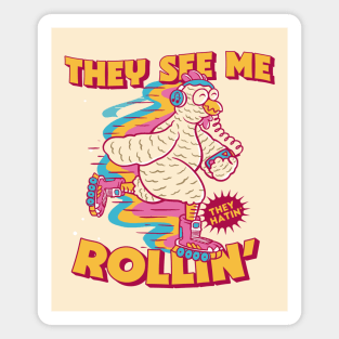 They See Me Rollin, They Hatin // Cute Rollerblading Chicken Cartoon Magnet